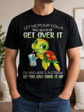 Funny Turtle Get Over It Sarcastic Graphic Tee Shirt Gift Unisex