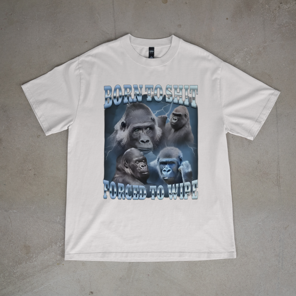 Born to Poop Forced to Wipe Funny Gorilla Meme T-Shirt