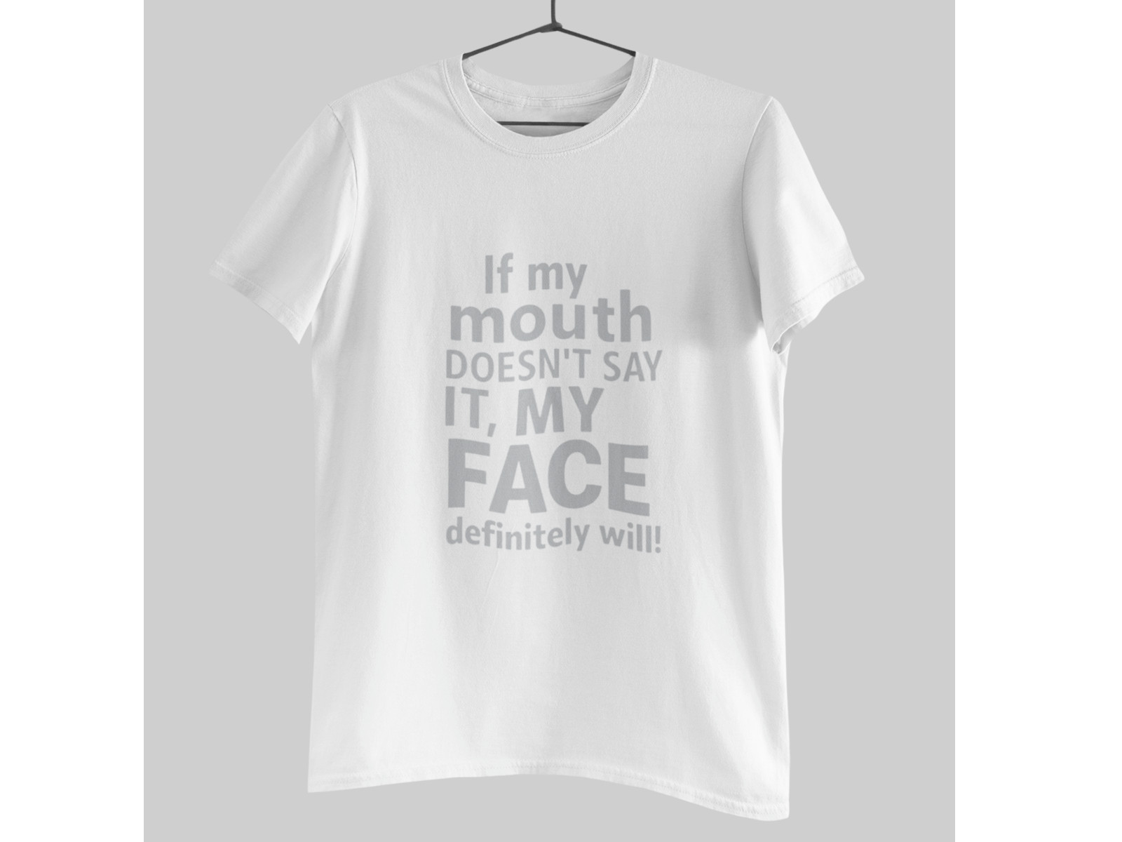 If My Mouth Doesn’t Say It Funny Quote Shirt Sarcasm Light Grey Unisex Tee