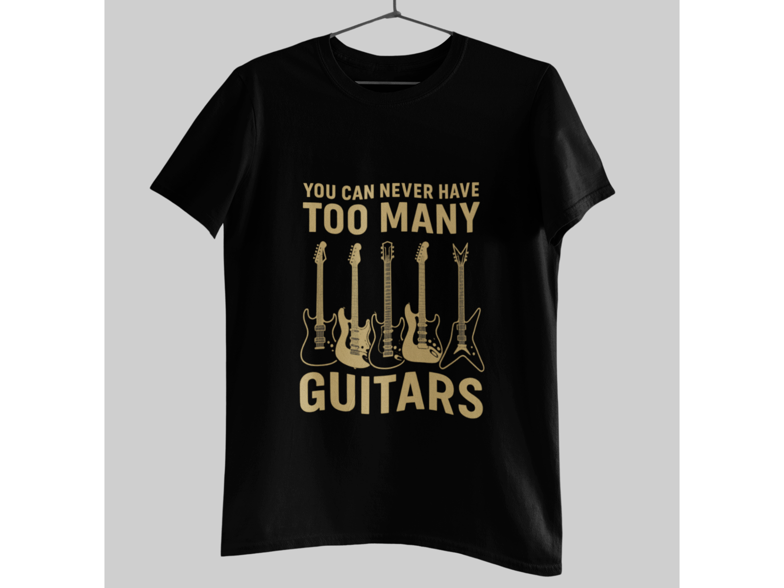 You Can Never Have Too Many Guitars T-Shirt | Rock Guitarist Tee