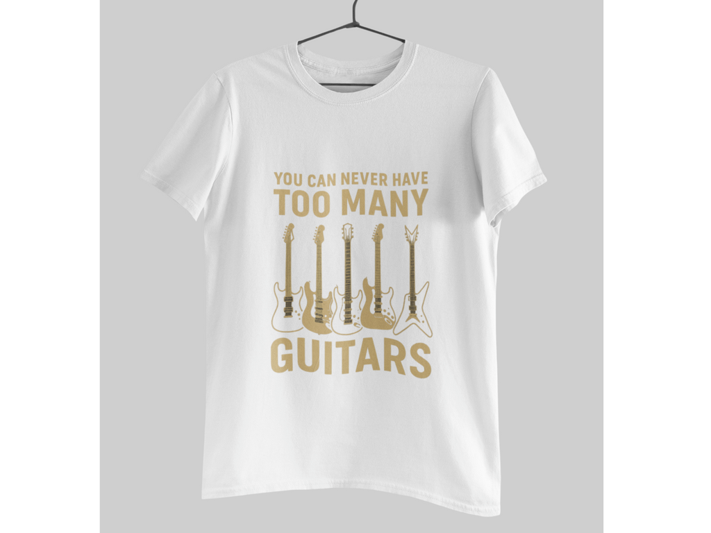You Can Never Have Too Many Guitars T-Shirt | Rock Guitarist Tee