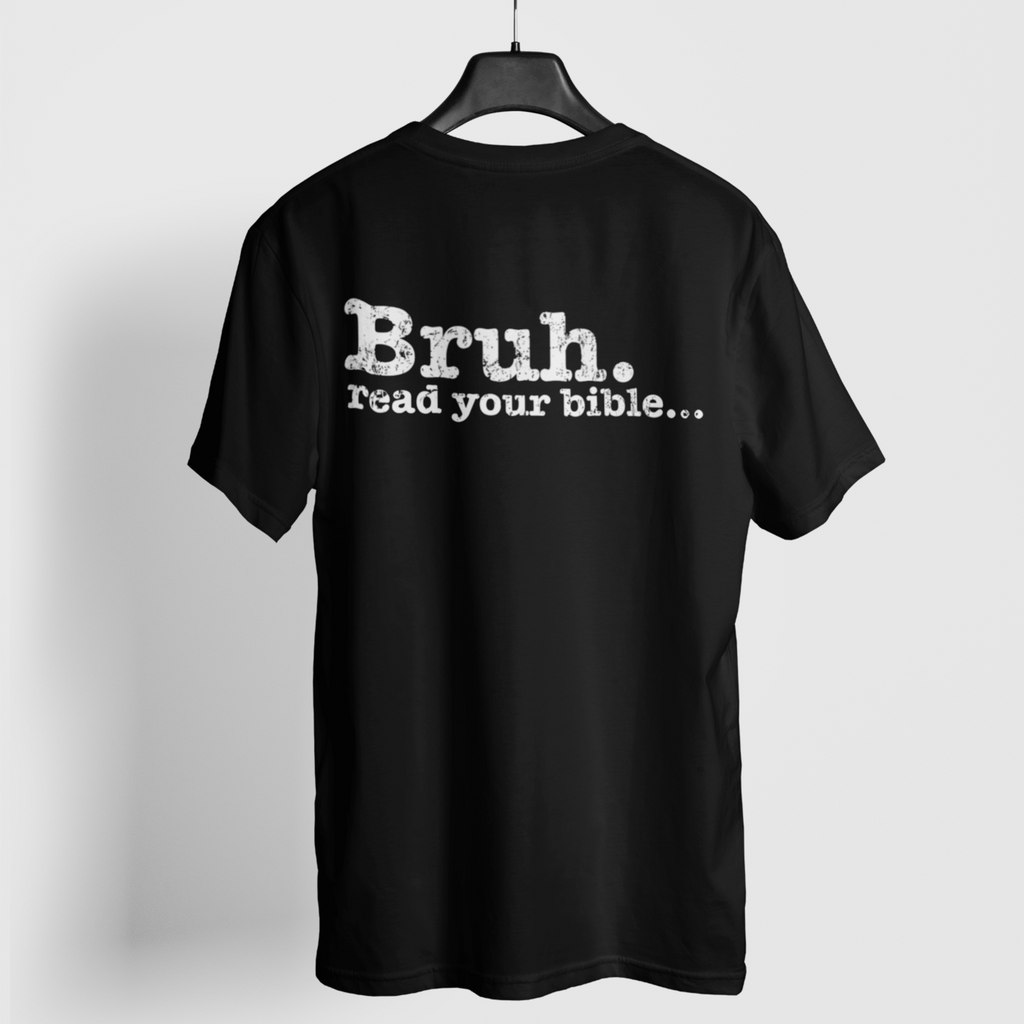 Bruh Read Your Bible Christian Funny Religious Quote Graphic T-Shirt Back Print