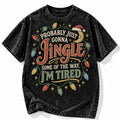 Probably Gonna Jingle Some of the Way Acid Wash Christmas Shirt Funny Tee