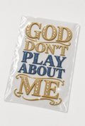 PK4 God Don't Play About Me DTF Transfer 10in Bling Christian Heat Press Film