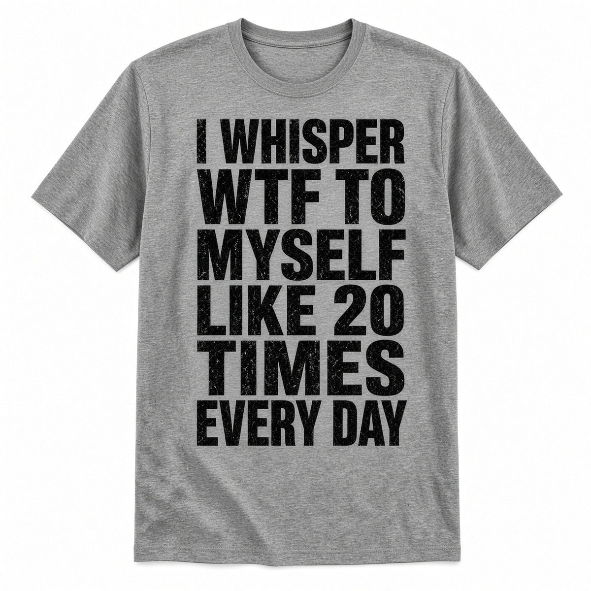 4pcs 10" DTF Transfer I Whisper WTF To Myself Like 20 Times Everyday Funny