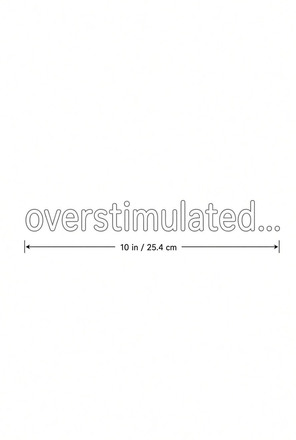 4pcs 10in Overstimulated Funny Trendy Text DTF Transfer