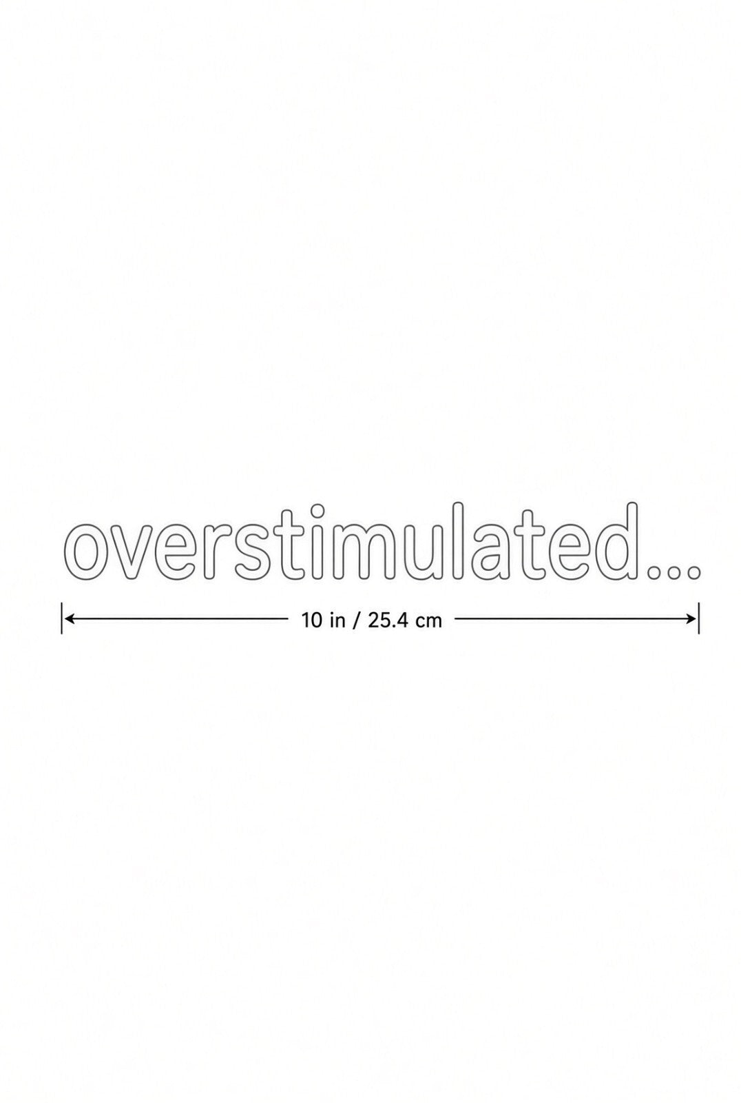4pcs 10in Overstimulated Funny Trendy Text DTF Transfer