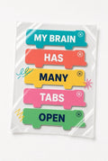 PK4 My Brain Has Many Tabs Open DTF Transfer 10in Funny Heat Press Film