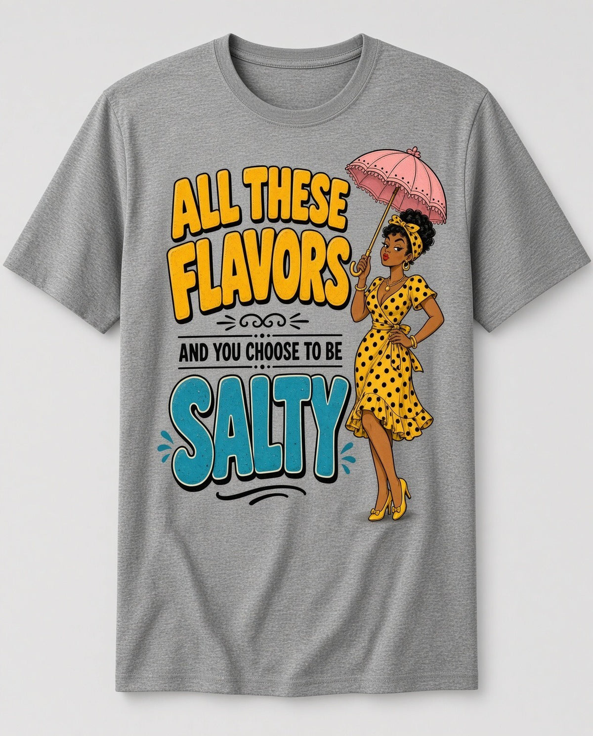4pcs 10" DTF Transfer All These Flavors And You Choose To Be Salty Funny Shirt