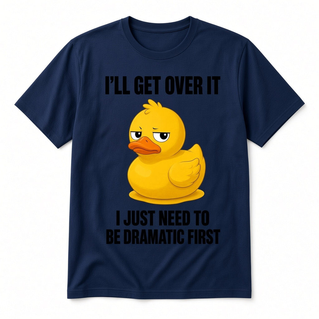4PCS 10" DTF Transfer Ill Get Over It I Just Need To Be Dramatic First Duck Iron