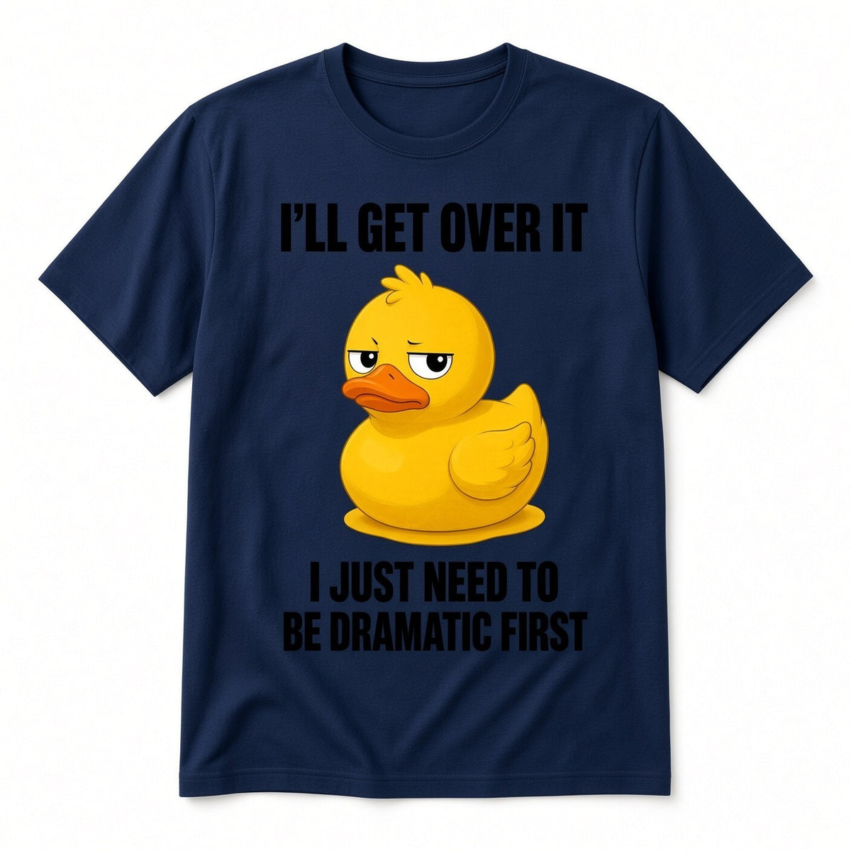4PCS 10" DTF Transfer Ill Get Over It I Just Need To Be Dramatic First Duck Iron