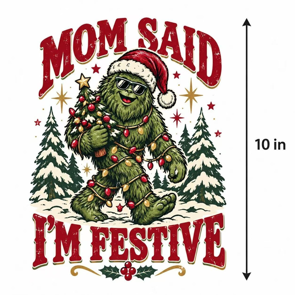 4Pcs Bigfoot Christmas DTF Transfers 10" Mom Said I'm Festive Heat Press