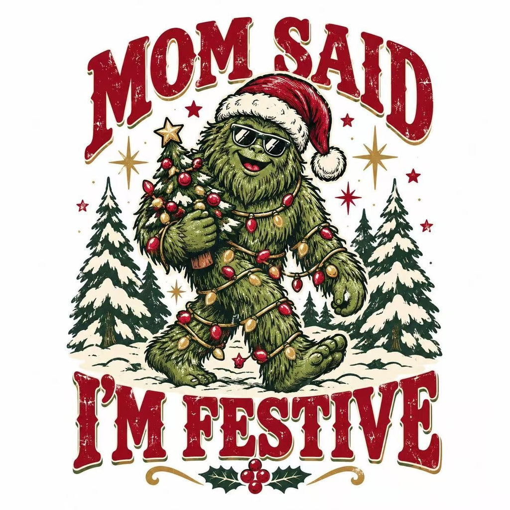 4Pcs Bigfoot Christmas DTF Transfers 10" Mom Said I'm Festive Heat Press