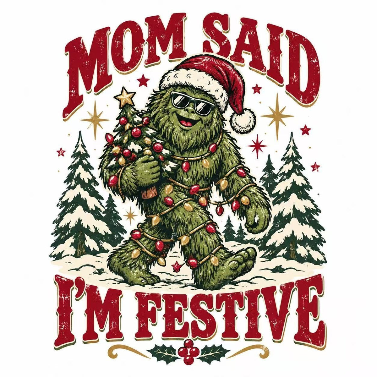 4Pcs Bigfoot Christmas DTF Transfers 10" Mom Said I'm Festive Heat Press