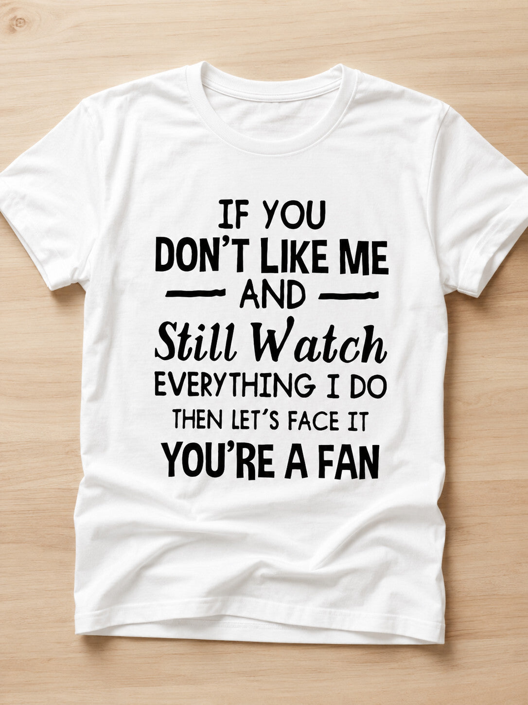 Sassy If You Don’t Like Me Graphic Tee, Funny Sarcastic Quote Shirt