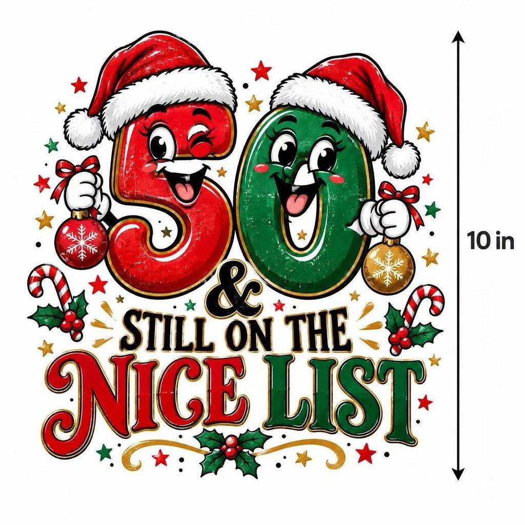 4Pcs 50th Birthday Christmas DTF Transfers 10" Nice List Heat Press