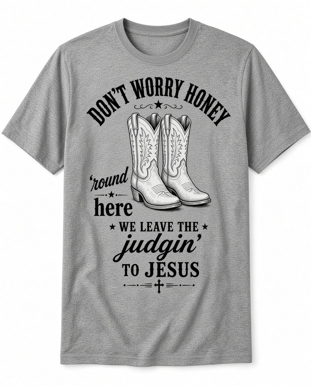 4PCS 10" DTF Transfer Dont Worry Honey We Leave The Judgin To Jesus Cowboy Boots