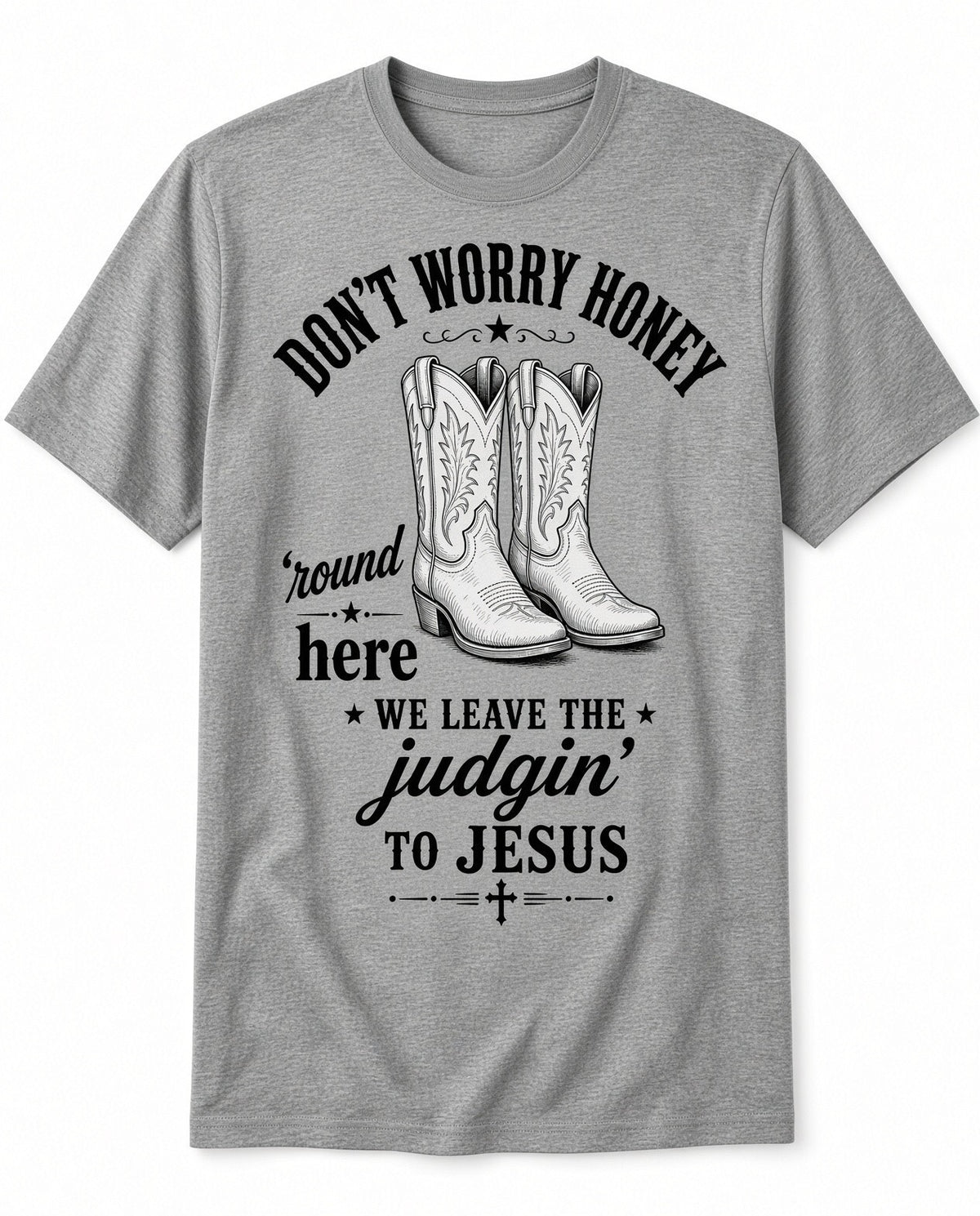4PCS 10" DTF Transfer Dont Worry Honey We Leave The Judgin To Jesus Cowboy Boots