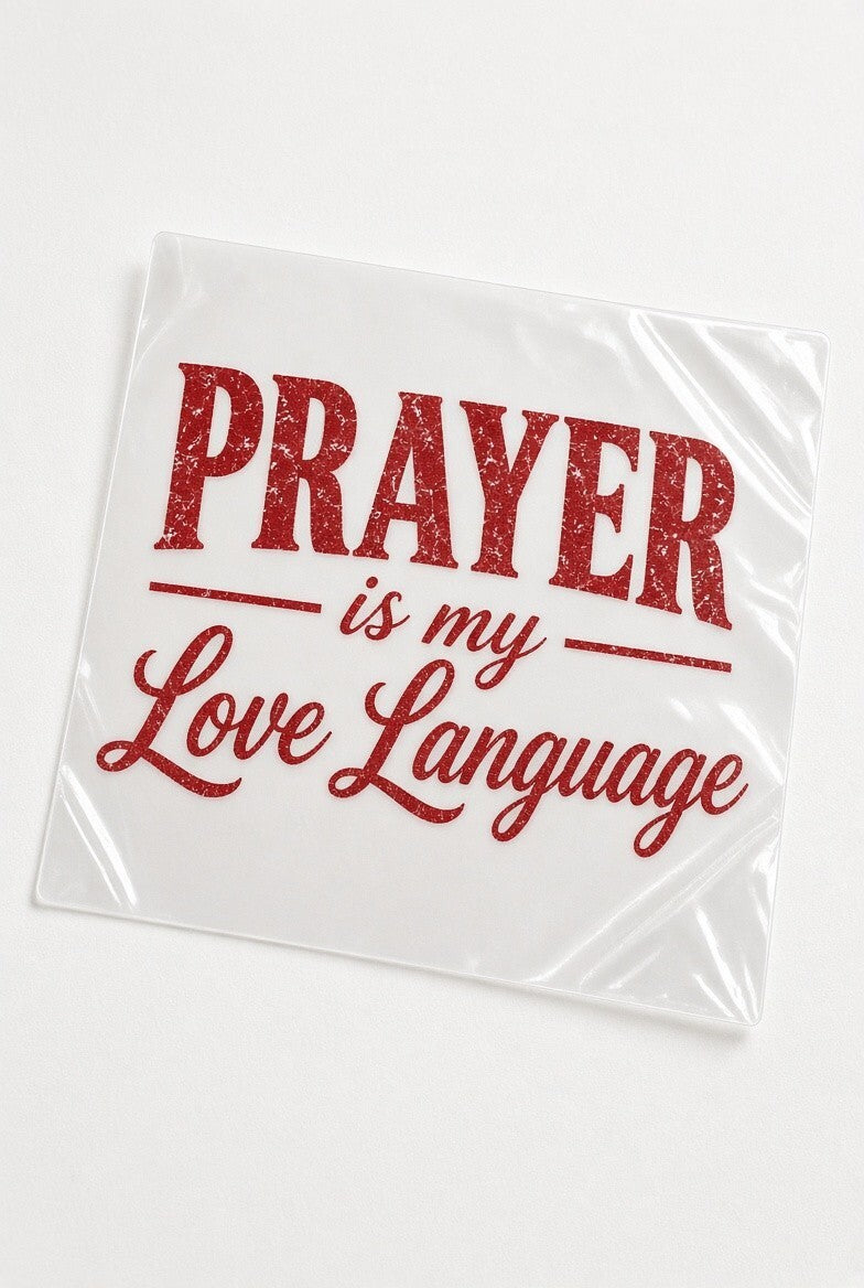 PK4 Prayer Is My Love Language DTF Transfer 10in Distressed Christian Film