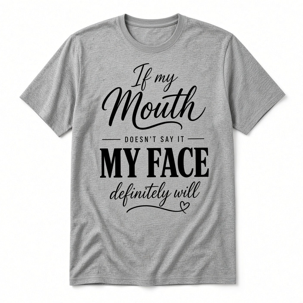 4PCS 10" DTF Transfer If My Mouth Doesnt Say It My Face Definitely Will Iron On
