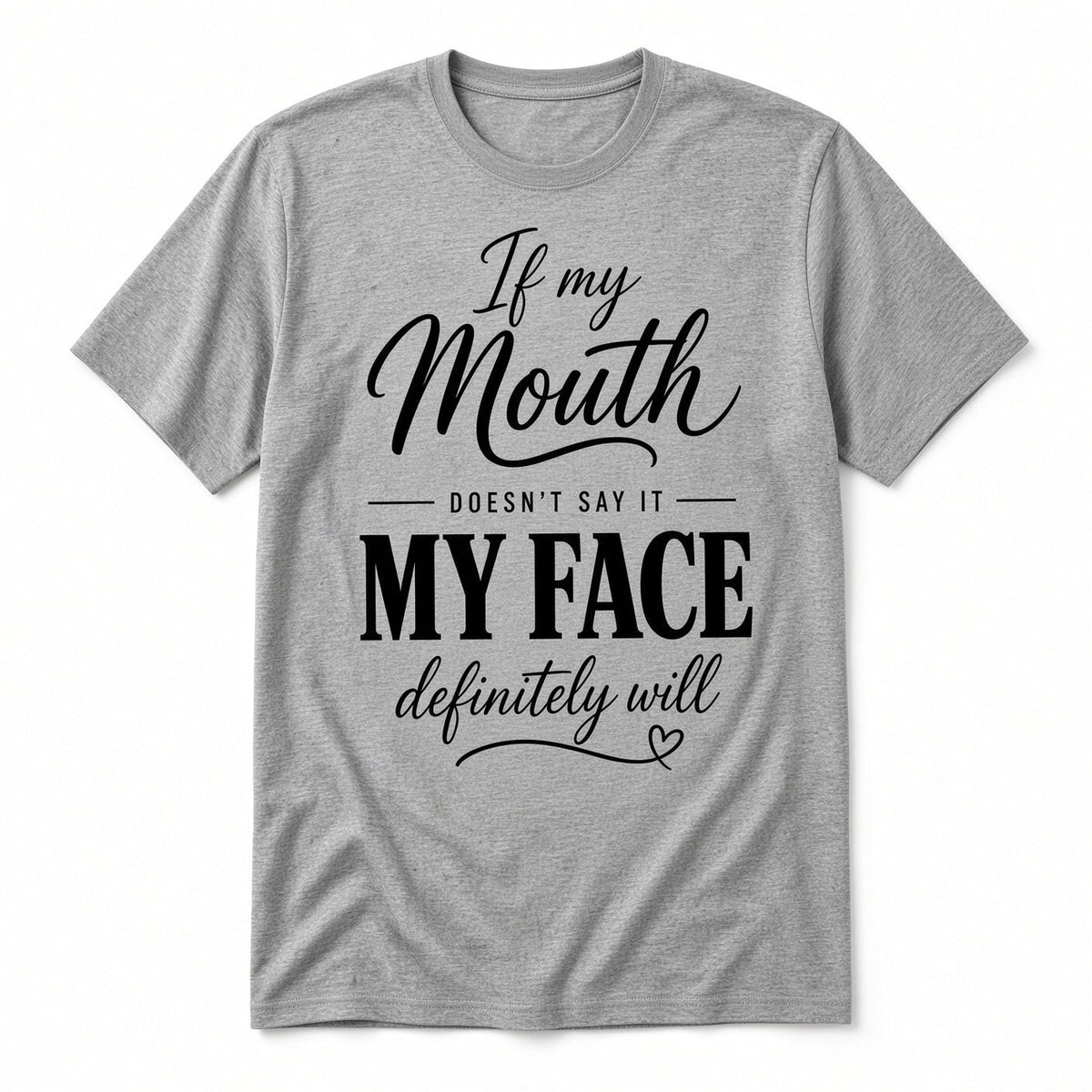 4PCS 10" DTF Transfer If My Mouth Doesnt Say It My Face Definitely Will Iron On