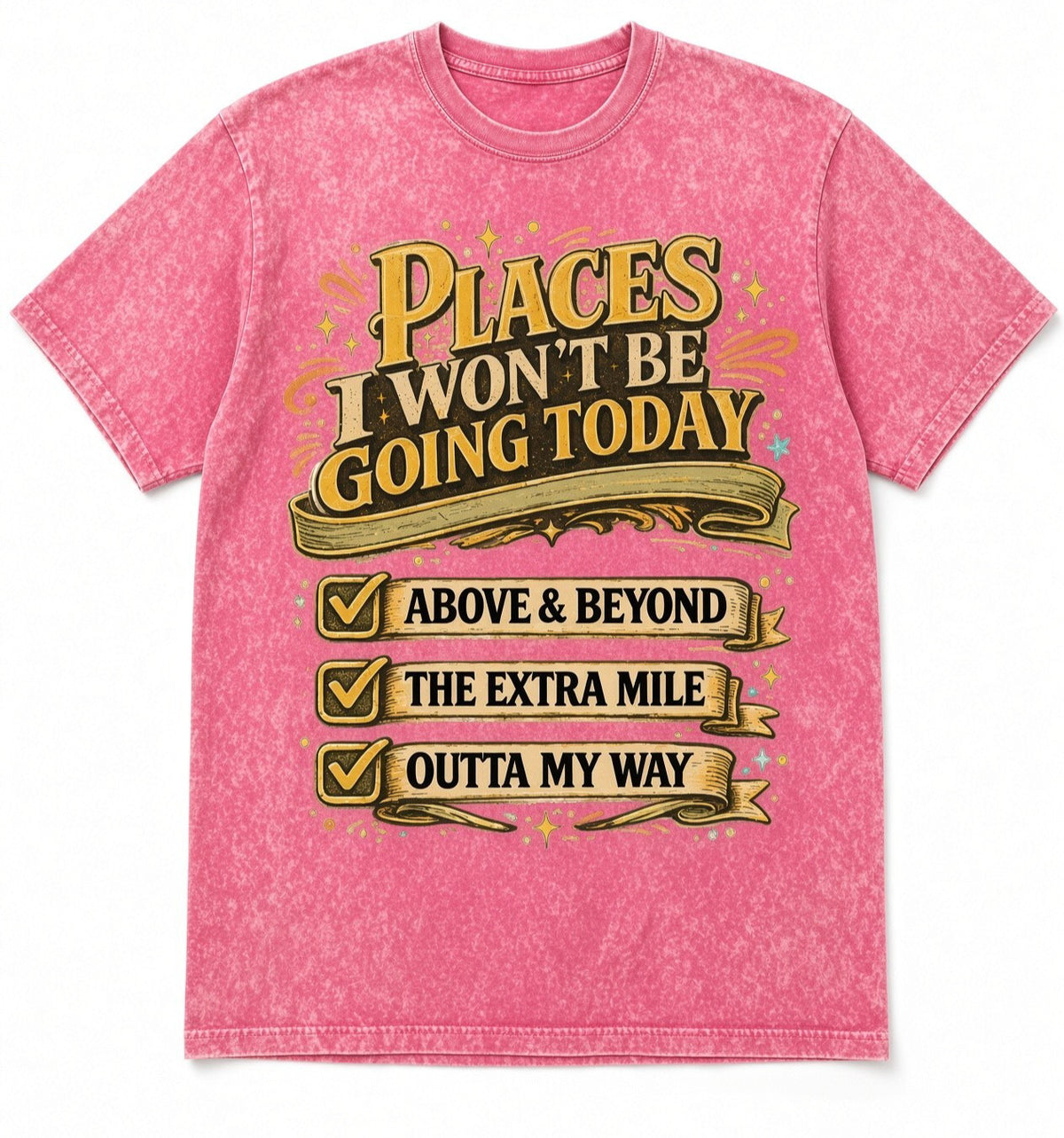 Acid Wash Pink Tee Places I Won't Be Going Today Funny Introvert Shirt