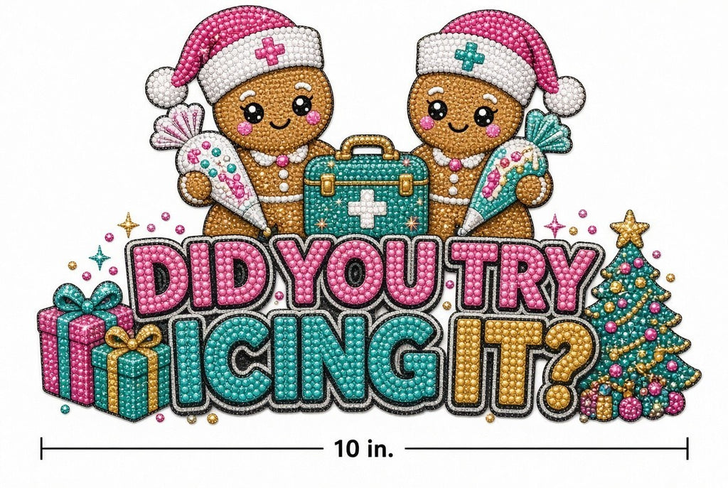 Did You Try Icing It Nurse Gingerbread Christmas DTF Transfer 10" PK4