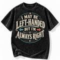 Left Handed Always Right Acid Wash Shirt Funny Southpaw Graphic Tee