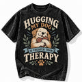 Hugging My Dog Is Cheaper Than Therapy Acid Wash Shirt Dog Lover Tee