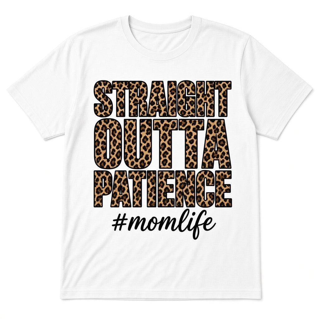 Straight Outta Patience #Momlife DTF Transfer 10" Pk4 Leopard Heat Press