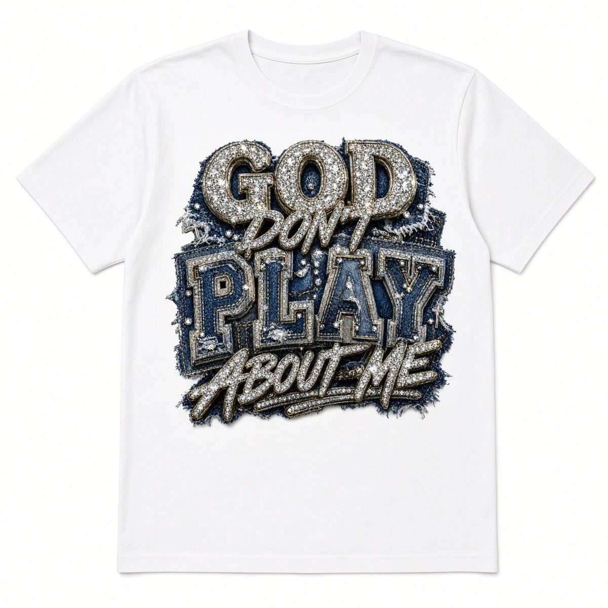 God Don't Play About Me DTF Transfer 10" Pk4 Bling Denim Faith Heat Press