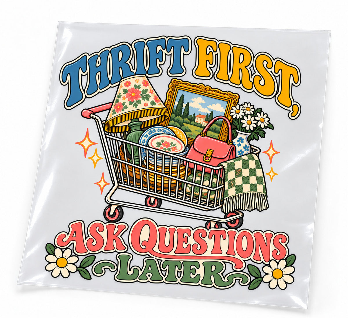 Thrift First Ask Questions Later DTF Transfer 10 Inch Pack of 4