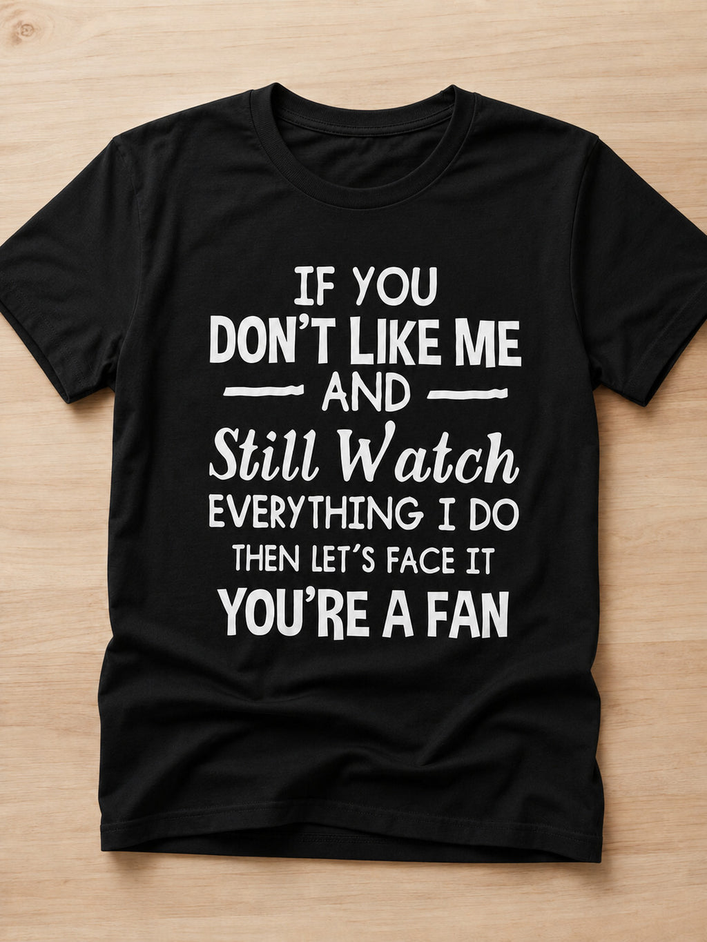 Sassy If You Don’t Like Me Graphic Tee, Funny Sarcastic Quote Shirt