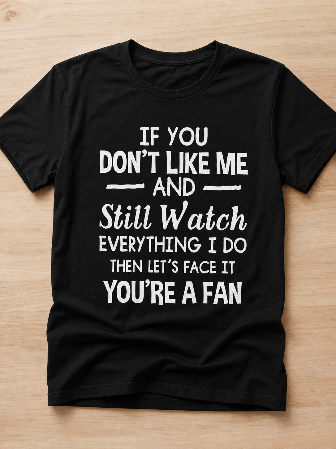 Sassy If You Don’t Like Me Graphic Tee, Funny Sarcastic Quote Shirt