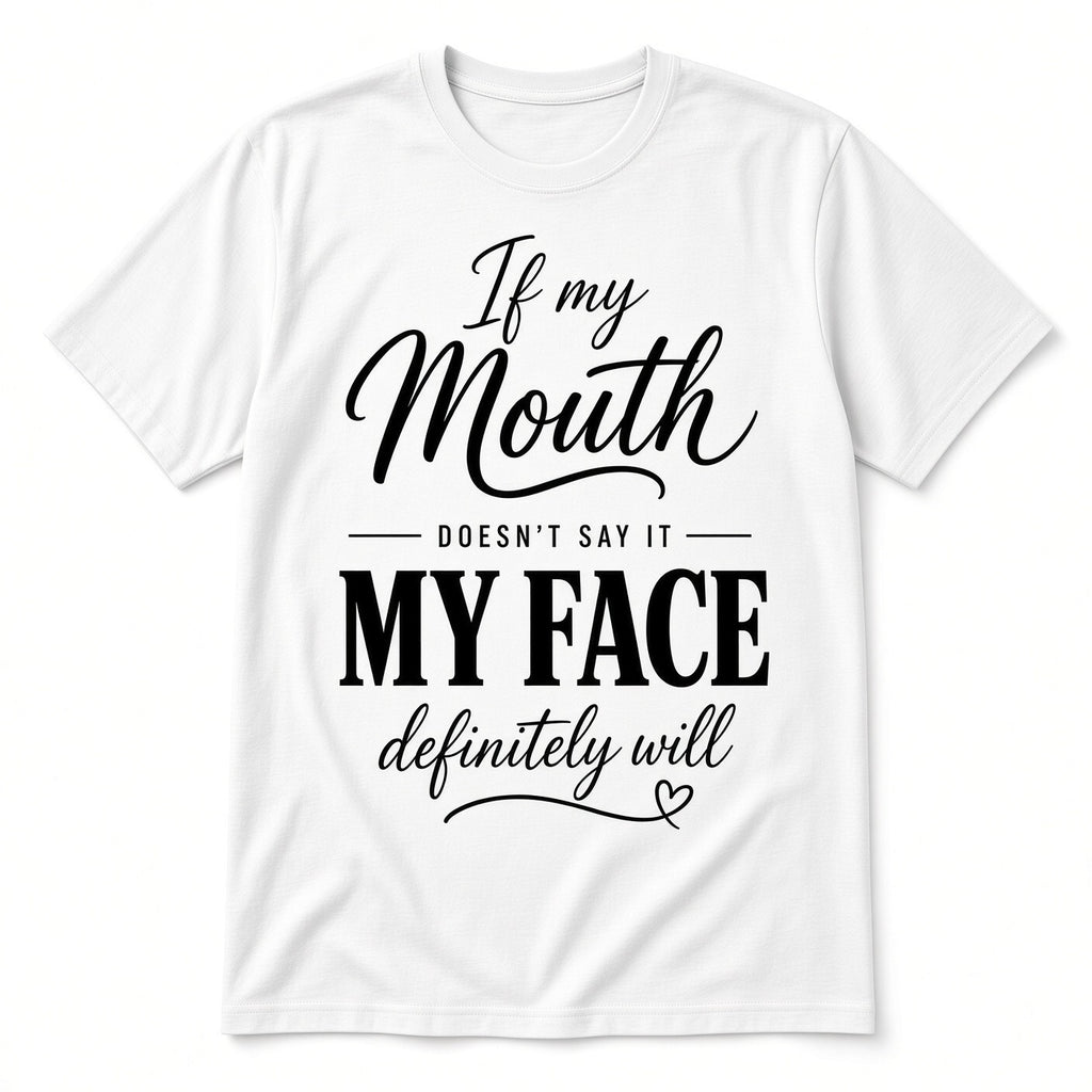 4PCS 10" DTF Transfer If My Mouth Doesnt Say It My Face Definitely Will Iron On
