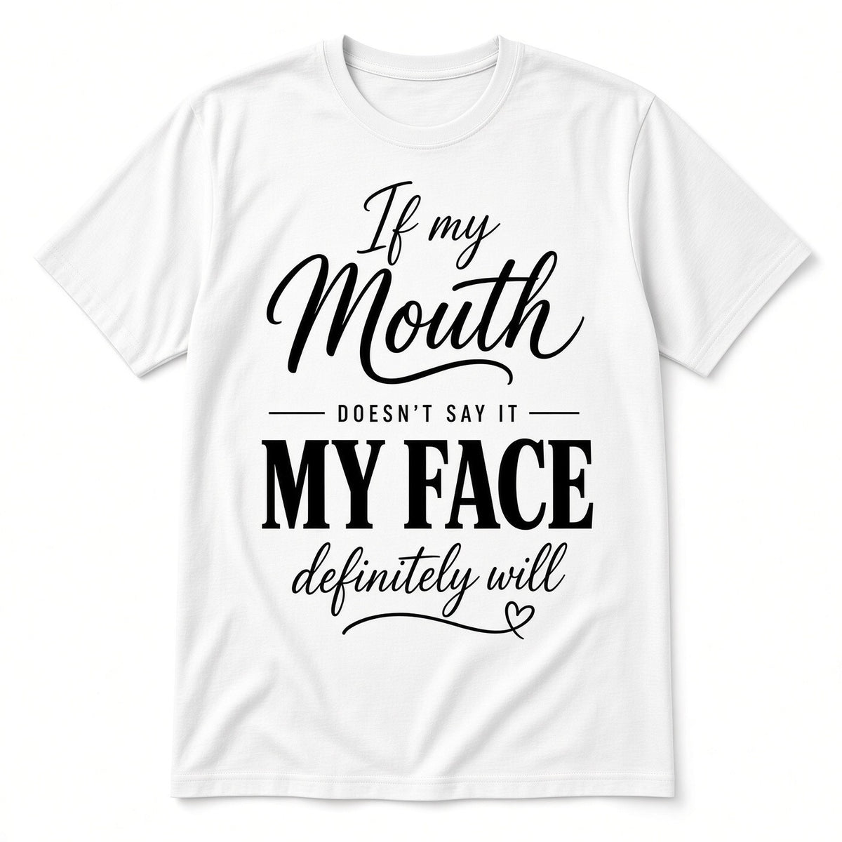 4PCS 10" DTF Transfer If My Mouth Doesnt Say It My Face Definitely Will Iron On