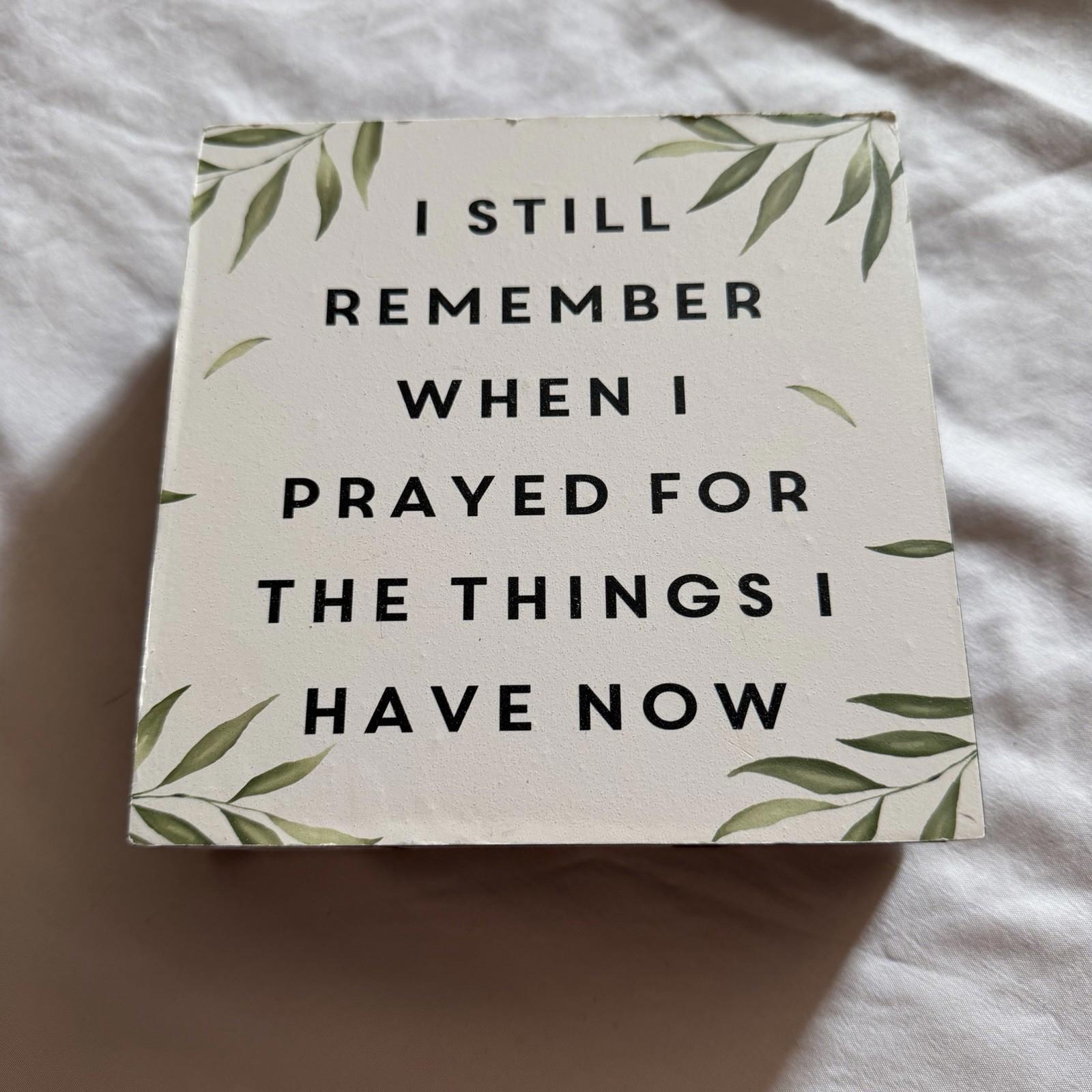 Hobby Lobby “I Still Remember When I Prayed” Gratitude Sign Block 6x6 Used