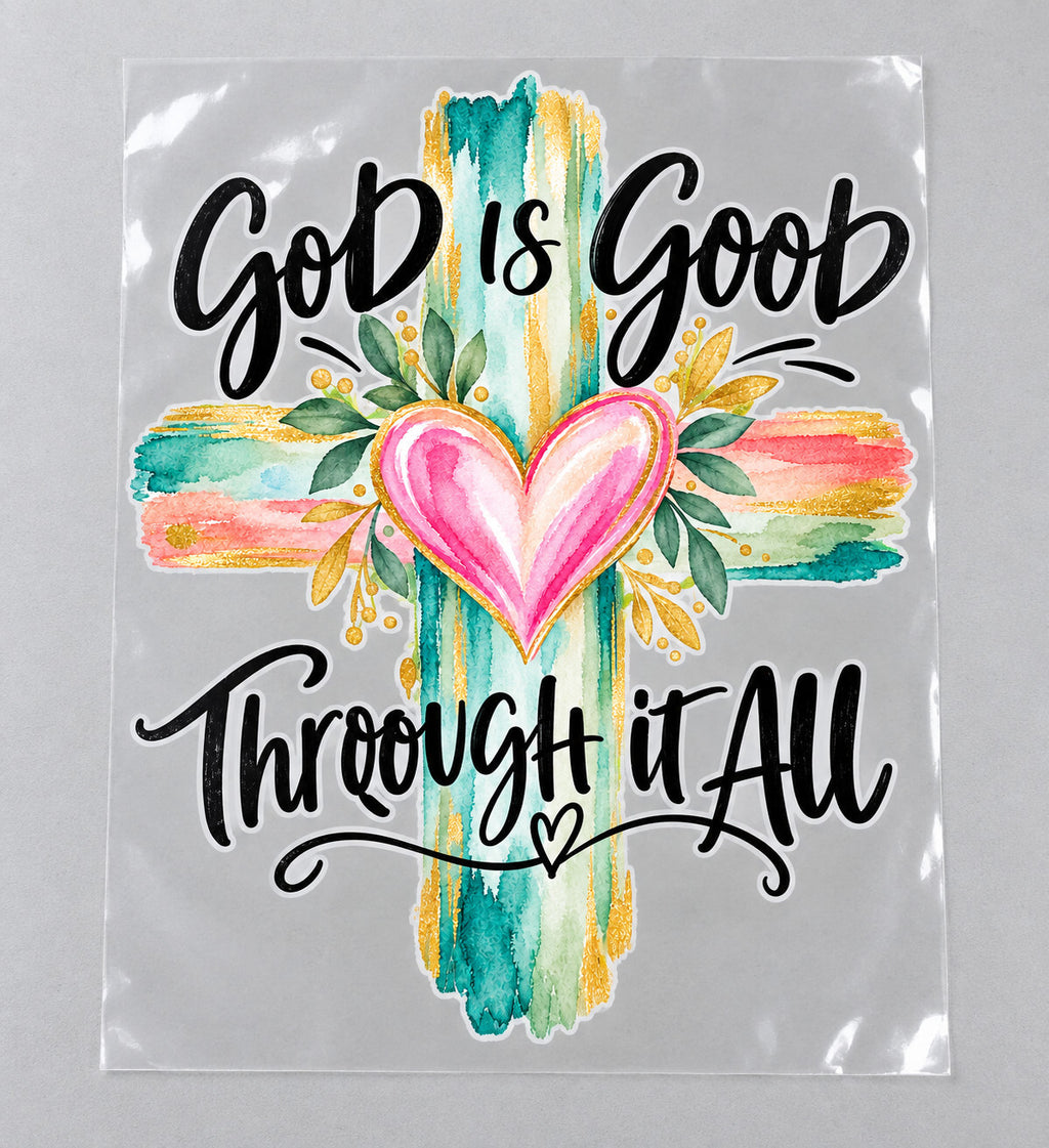 4 Pack God Is Good Through It All DTF Heat Transfers Cross 10 Inch
