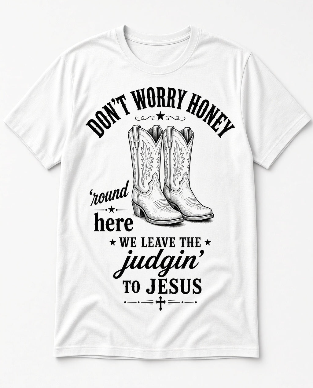 4PCS 10" DTF Transfer Dont Worry Honey We Leave The Judgin To Jesus Cowboy Boots
