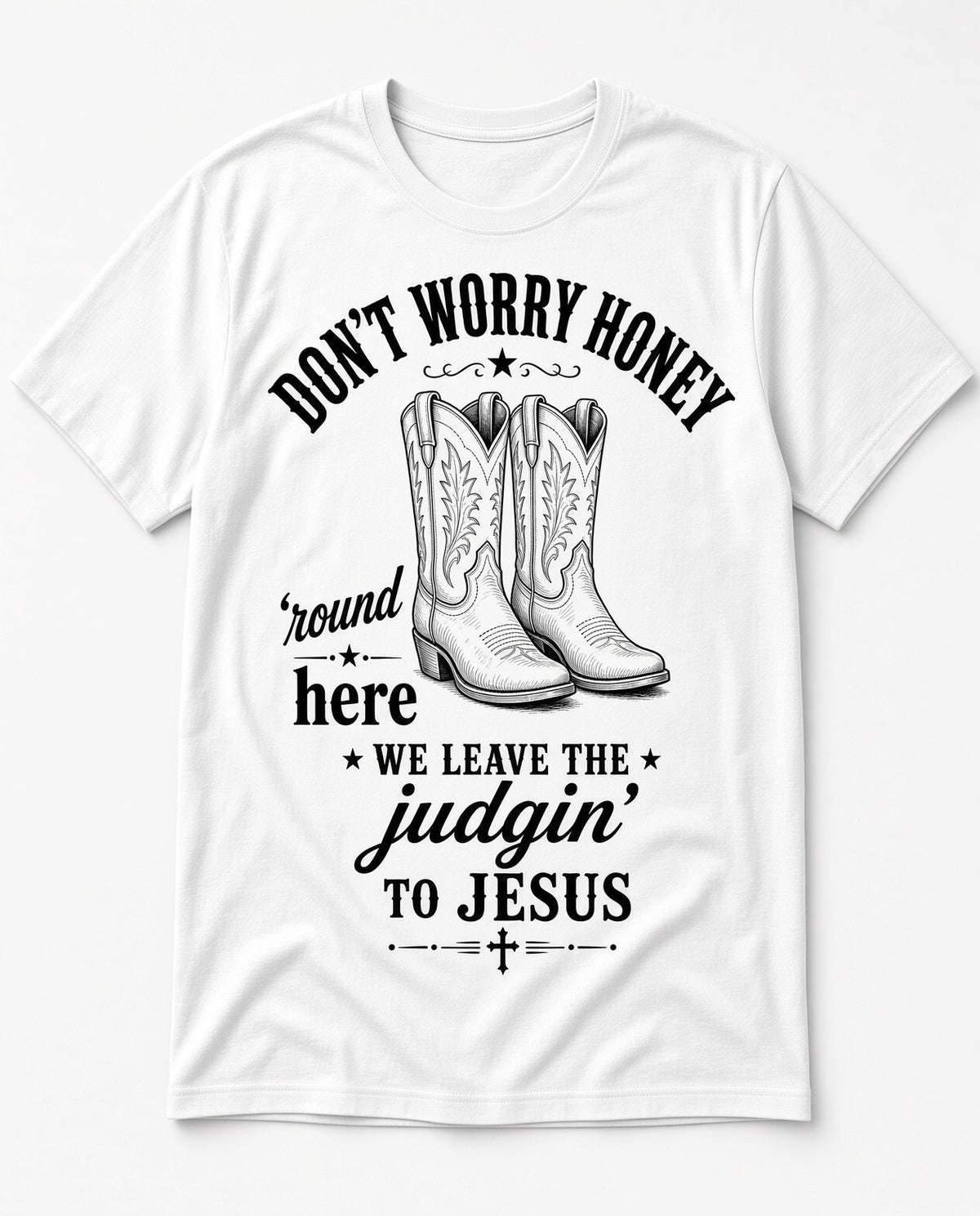 4PCS 10" DTF Transfer Dont Worry Honey We Leave The Judgin To Jesus Cowboy Boots