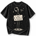 Funny Alien I Don’t Believe in Humans Acid Wash Black T-Shirt Unisex Graphic Tee