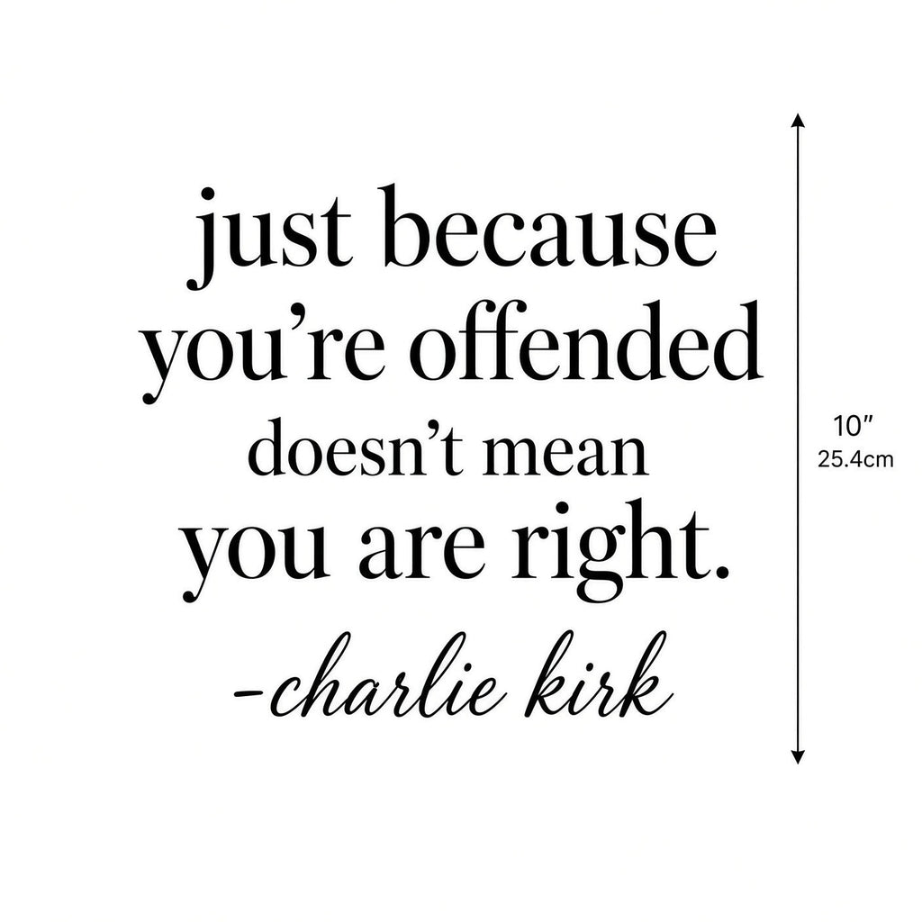 4PCS 10" DTF Transfer Just Because Youre Offended Doesnt Mean You Are Right Kirk