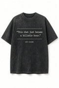 Acid Wash Black Tee This Chat Just Became A Billable Hour Funny Office Shirt