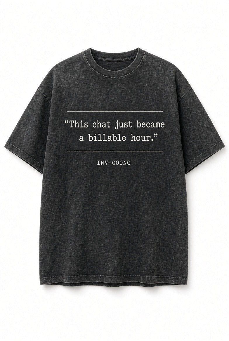 Acid Wash Black Tee This Chat Just Became A Billable Hour Funny Office Shirt