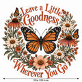 4 PCS DTF Transfer Leave a Little Goodness Monarch Butterfly 10in Iron On