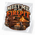 Meet Me by the Firepit DTF Transfer 10 Inch Ready to Press Pack of 4