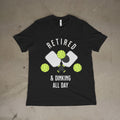 Retired and Dinking All Day Funny Pickleball Unisex T-Shirt