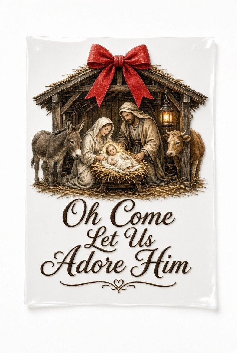 PK4 Oh Come Let Us Adore Him DTF Transfer 10in Nativity Christmas Heat Press