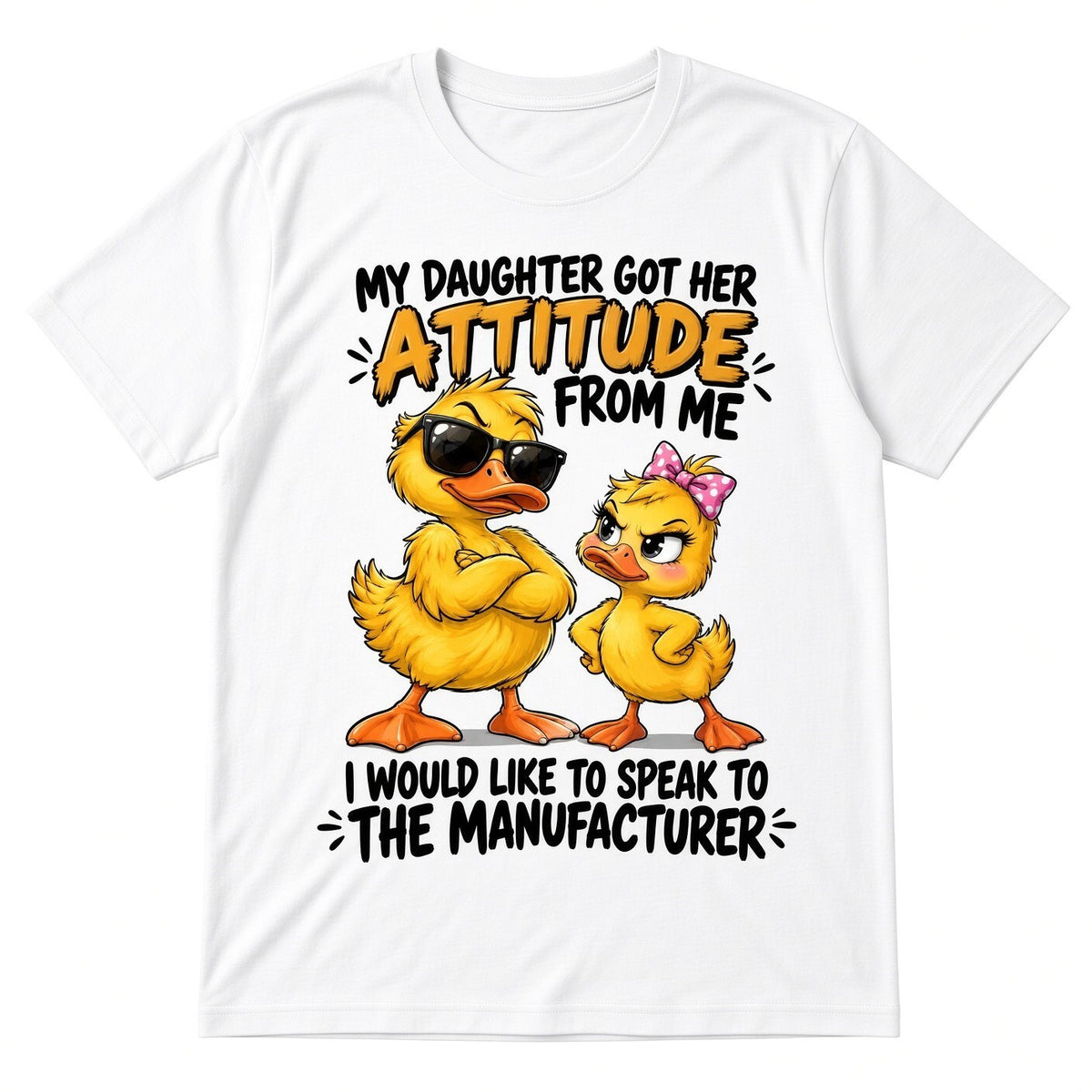 My Daughter Got Her Attitude From Me DTF Transfer 10" Pk4 Duck Heat Press