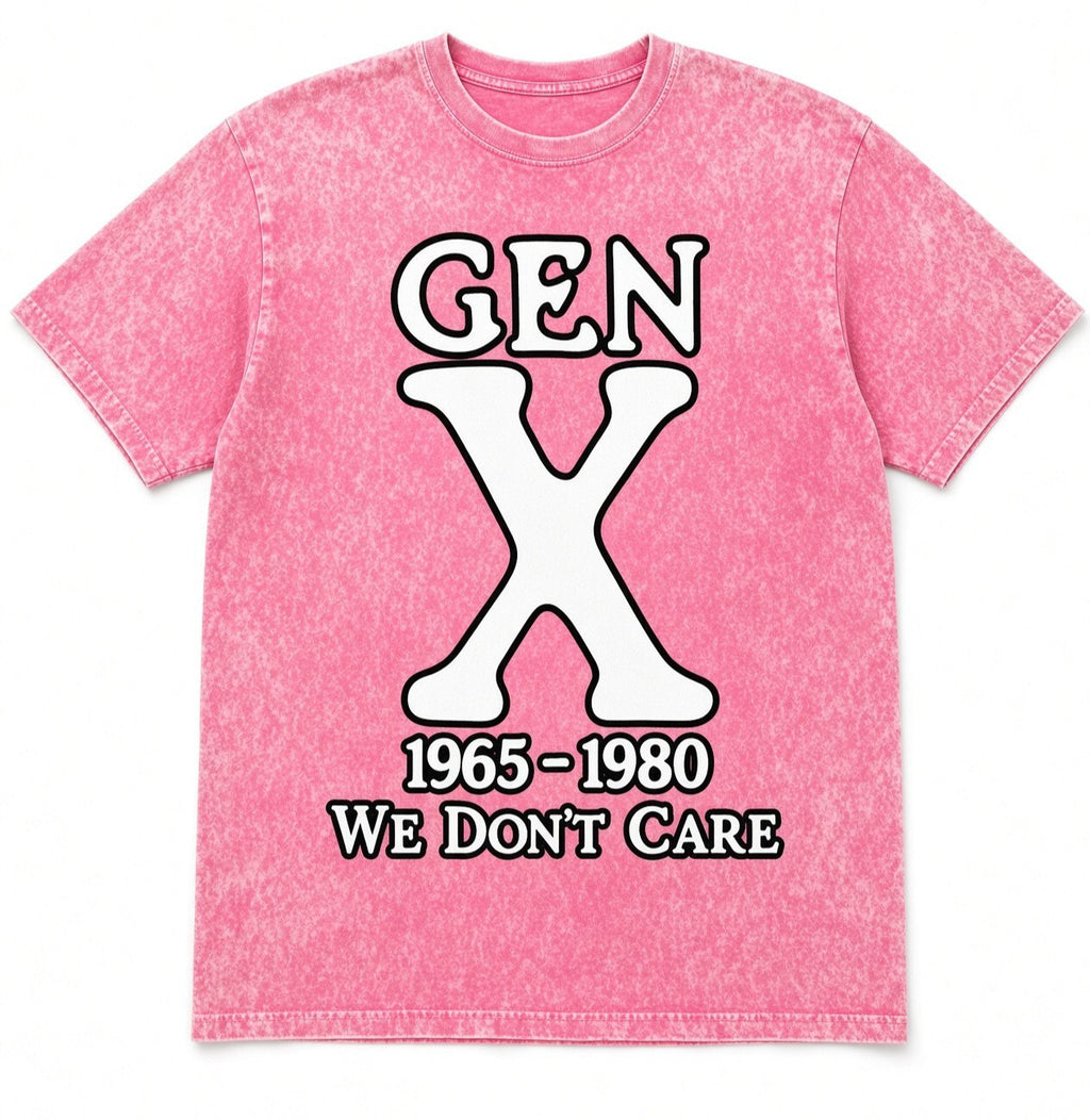 Acid Wash Pink Tee Gen X 1965-1980 We Don't Care Shirt Funny Gift